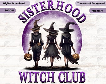 Sisterhood Witch Club Png, Halloween Girls Squad Png, Retro Halloween Png, Gothic Png, Witch Png, Spooky Girl Png, Sublimation Design