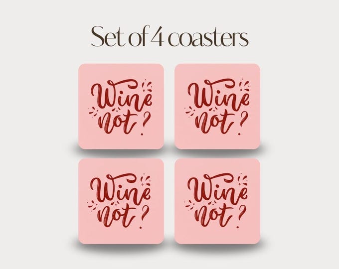 Set of 4 - Wine Not Coasters