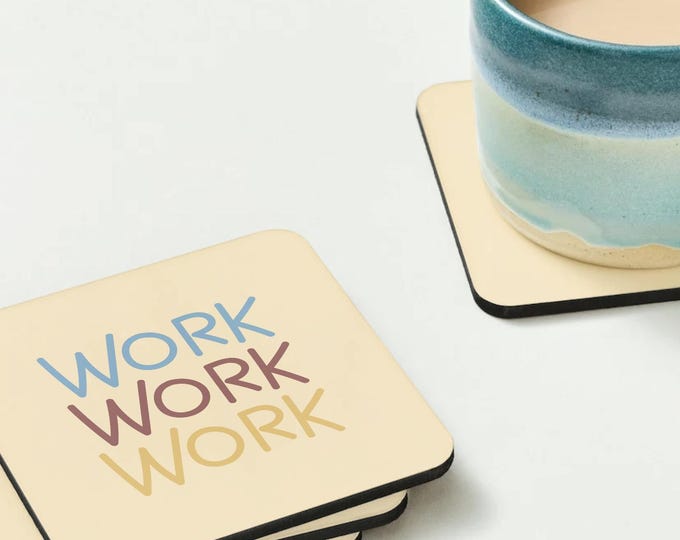 Work Work Work Coaster