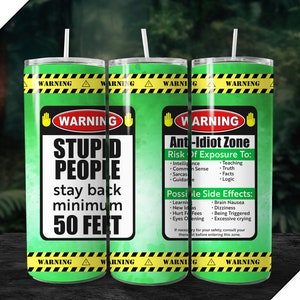 Sarcastic Tumbler Wrap Design, 20oz Green theme funny Stupid People Stay Back digital sublimation PNG on 20 ounce Straight, sarcasm humor
