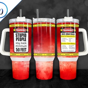 Sarcastic Tumbler Wrap Design, funny Stupid People PNG design file for sublimation on 40 ounce tumbler with handle, sarcasm humor download