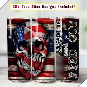 20oz FAFO Tumbler Wrap, F*** Around and Find Out Patriotic Skull Digital PNG design file for sublimation on 20 ounce Straight Skinny Tumbler
