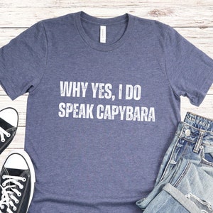 Yes I Do Speak Capybara T-shirt, Capybara Shirt, Capybara T-shirt, Funny Capybara Shirt, Capybara, Funny Capybara T-shirt, Capy Shirt, Capy