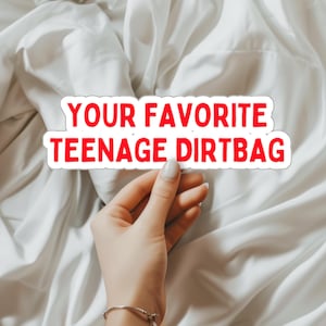 Your Favorite Teenage Dirtbag Sticker, Funny Transparent Sticker, Sticker for Laptop, Elder Emo Gift