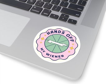 Hands Off My Wiener Sticker - Laptop Sticker - Funny Sticker - Dachshund Sticker - Waterbottle Sticker - Doxie - Wiener Dog - Dachshund