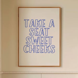 Take A Seat Sweet Cheeks Bathroom Wall Art Cute Toilet Wall Art Blue Decor Bathroom Typography Poster Funny Bathroom Sign DIGITAL DOWNLOAD