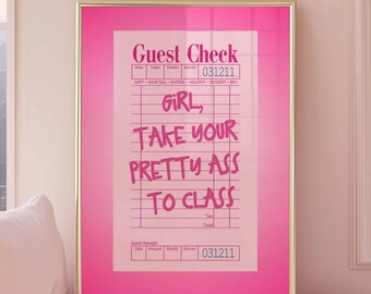 Dorm Art Girly Decor Dorm Room Prints Take Your Pretty Ass To Class Trendy Guest Check Poster Pink College Apartment Wall Art Pink Print