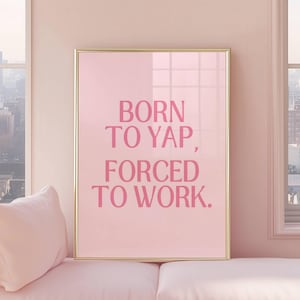 Impresión de "Nacido para ladrar, obligado a trabajar", póster profesional y atrevido, decoración artística divertida y femenina, arte de pared para cubículo de oficina, decoración rosa adorable para dormitorio.