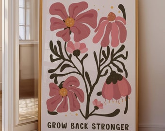 May include: A floral print poster with pink flowers and green leaves on a white background. The text "Grow Back Stronger" is at the bottom of the poster.