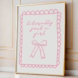 Literally Just A Girl Wall Art, Pink Coquette Poster, Girly Dorm Decor, Feminine Preppy Aesthetic, Bow Wall Art, Cute Trendy Bedroom Quote