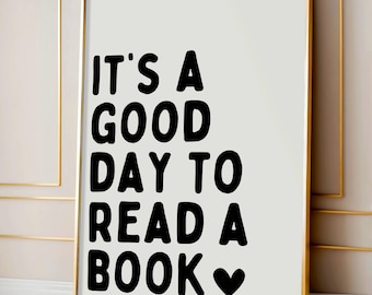 It's A Good Day To Read A Book Print, Book Lover Wall Art, Bookshelf Decor, Reader Print, Bookish Quote Classroom Poster DIGITAL DOWNLOAD