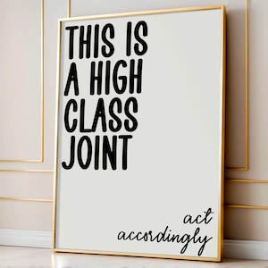 This is a High Class Joint Print, Funny Quote Poster, Act Accordingly, Cute Apartment Modern Neutral Decor, Trendy Funky Dopamine Wall Art
