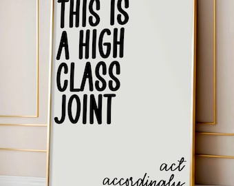 This is a High Class Joint Print, Funny Quote Poster, Act Accordingly, Cute Apartment Modern Neutral Decor, Trendy Funky Dopamine Wall Art