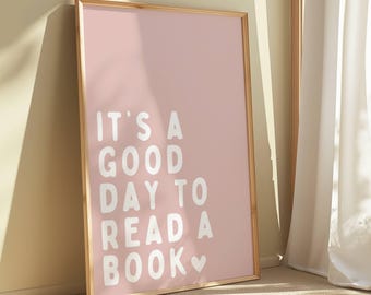 It's A Good Day To Read A Book Print Sassy Book Lover Wall Art Bookshelf Decor Reader Print Bookish Quote BookTok Reading DIGITAL DOWNLOAD