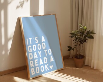 It's A Good Day To Read A Book Print, Blue Book Lover Wall Art, Bookshelf Decor, Reader Print Bookish Quote BookTok Reading DIGITAL DOWNLOAD