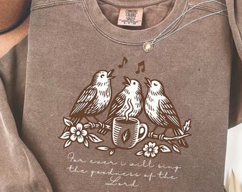 Comfort Colors® Ich werde von der Güte Gottes Shirt, Bibel Vers Shirt, Vogel Shirt, christlichen Shirt, auf Glauben basierenden Shirt, religiösen Shirt singen