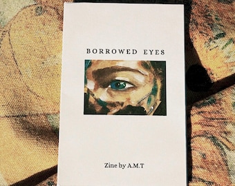Borrowed Eyes by A.M.T — Zine + Art bundle | Handmade Zine | Poetry Collection  Amber Michelle Thomas | 8 pgs | Contemporary Prose and Poem