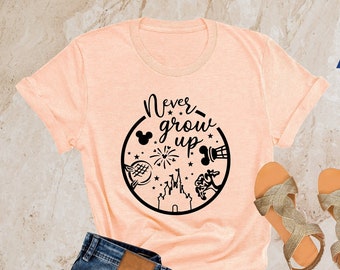 Never Grow Up Shirt, Disney Adult Shirt, Disneyworld Shirts, Disney Trip Shirt, Disney Womens Shirt, Disney World Shirt, Disney Sweatshirt