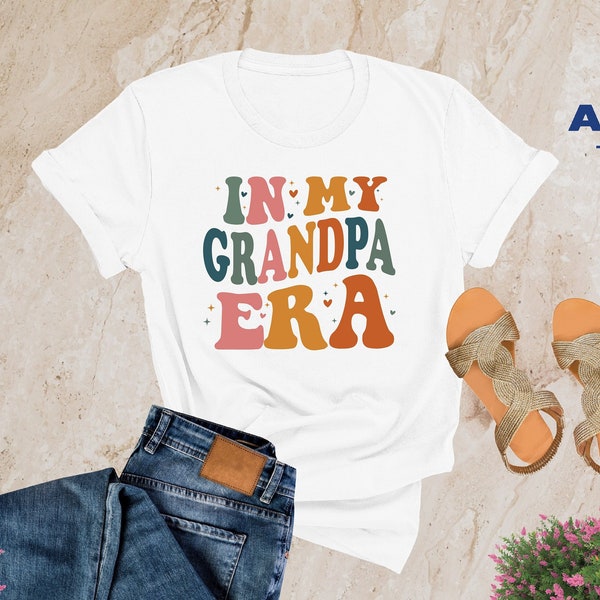 In My Grandpa Era Shirt, Grandpa Shirt, Funny Grandpa Shirt, Cute Grandpa Shirt, Grandpa Shirt for New Grandpa, Grandpa Gifts, Pops Tshirt