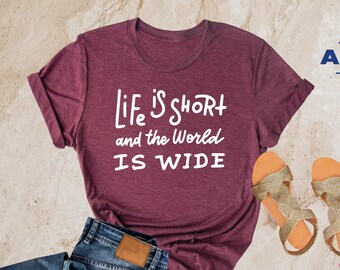 Life Is Short Shirt, Travel Shirt, Vacation Shirt, Traveler Gift, Travel Buddies Shirt, Funny Travel Shirt, Vacation Shirt, Trip Shirts