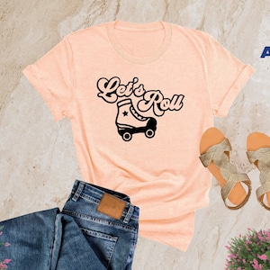 Let&#39;s Roll Shirt, Roller Skate Shirt, 90s Roller Skate Shirt, Summer Shirt, 80s Party Shirt, 90s Kid T-Shirt, Gifts for Women, Skating Shirt