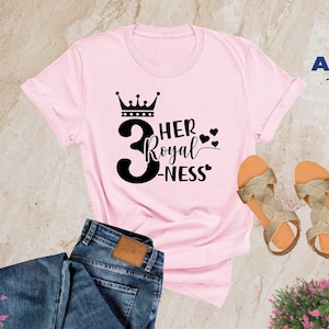 3th Birthday Shirt, Her Royal Three Ness, 3th Birthday Princess, 3th Birthday Gift, 3th Birthday Gift For Girl, Birthday Girl Shirt, TODDLER