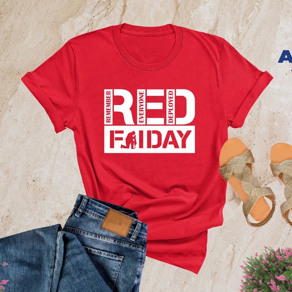 Red Friday Shirt, US Veteran Shirt, Remember Everyone Deployed Shirt, American Military Shirts, Veterans Day T-Shirt, Hero US Army Shirt