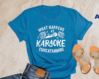 Karaoke Shirt, What Happens At Karaoke Stays At Karaoke Shirt, Funny Shirts, Singer Shirt, Karaoke Night Shirt, Music Lover Gift, Music Tee