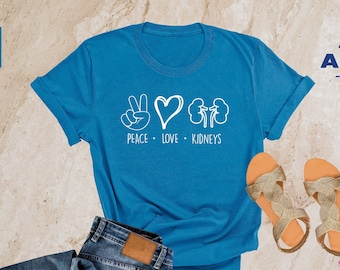 Peace Love Kidneys Shirt, Kidney Dialysis Gift, Dialysis Tech Shirt, Kidney Cancer Awareness Shirt, Kidney Cancer Support, Kidney Donor Gift