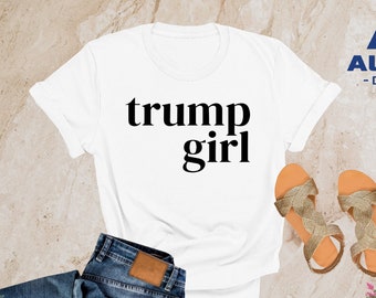 Trump Girl Shirt, 2024 Trump Shirt, Republican Shirt, Voting Shirt, MAGA Ladies shirt, MAGA 2024, Trump Election Shirts, Trump Fun Shirts