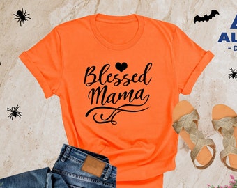 Blessed Mama Shirt, Thanksgiving Shirt, Thanksgiving Gift, Thanksgiving Mom Shirt, Pumpkin Shirt, Autumn Shirt, Fall Shirt, Halloween Shirts