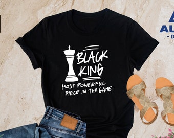 Black King Shirt, The Most Powerful Piece in The Game, Black History Month Tshirt, Black Man Shirt, Black Boy Magic, Black History Month Tee