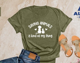 Saving Animals Is Kind Of My Thing Shirt, Animal Lover Gifts, Animal Freedom Shirt, Vet Tech Shirt, Animal Rights Tee, Animal Rescue Shirt