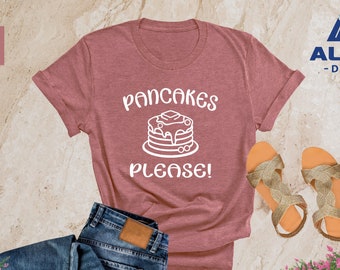 Pancakes Shirt, Funny Pancakes Shirt, Pancake Lover Shirt, Weekend Breakfast Shirt, Pancake Maker Shirt, Pastry Chef Shirt, Baking Mom Shirt