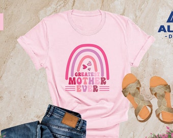 Greatest Mother Ever Shirt, Mom Shirt, Gift for Mom, Gift for Her, Mothers Day, Wife Shirt, New Mom Shirt, Mom Birthday Gift, Gift for Wife