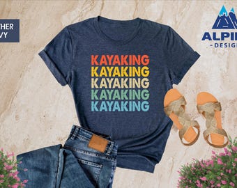 Kayaking Shirt, Kayak Life Shirt, Kayak Lover Shirt, Shirt for Kayak Lover, Gift for Kayak Lover, Sport Lover Shirt, Kayaker Tee, Kayak Crew
