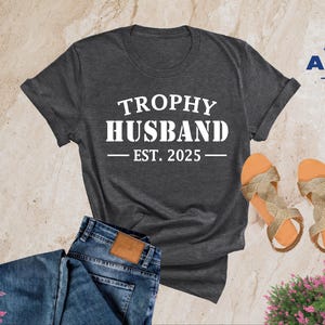 Trophy Husband Shirt, Gift For Him, Funny Husband Shirt, Gift From Wife, Anniversary Gift For Him, Gift For Husband, Anniversary Present Tee