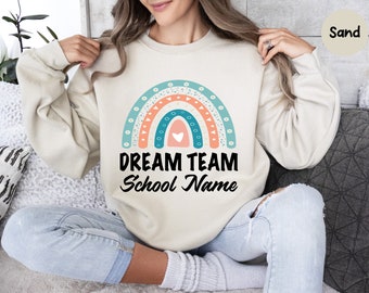 Custom School Dream Team Sweatshirt, Teacher Matching Sweatshirt, Custom Teacher Shirt, Elementary Shirt, Kindergarten Team, Pre-K Teacher