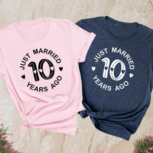 Custom Just Married 10 Years Ago Shirt, 10th Wedding Anniversary Matching Couples, Gift for 10th Wedding Anniversary, Married for 10 Year