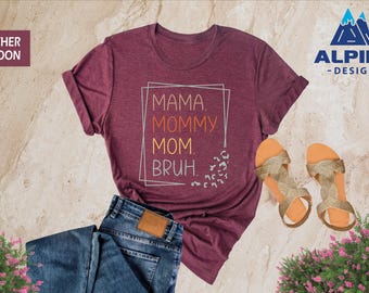 Mama Mommy Mom Bruh Shirt, Mom Day Shirt,Mommy Day Shirt,Mother’s Day Shirt, Funny Mother Shirt, Happy Mother's Day Shirt, Mother 2026 Shirt