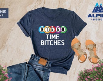 Bingo Time Bitches Shirt, Bingo Shirt, Bingo Player Shirt, Bingo Game Lover, Bingo Lover, Bingo Game Shirt, Gift for Bingo Lover, Bingo Crew