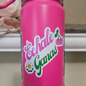 Echale ganas vinyl decal sticker-Echale ganas hydro decal sticker-Echale ganas-Cute spanish vinyl decal-Latina vinyl decal-Echale ganas