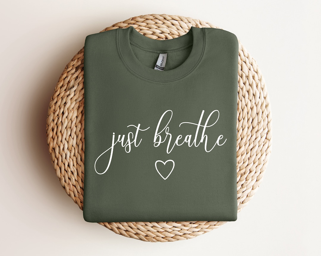 Just Breathe Sweatshirtjust Breathe Meditation Shirt for Etsy