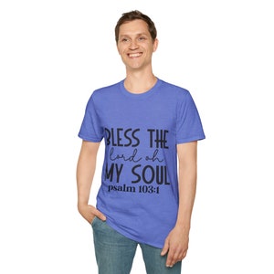 Bénis le Seigneur oh mon âme, Bible chrétienne T-shirt souple unisexe image 9