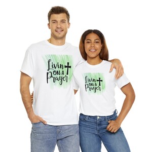 Living on a Prayer, Christian Shirt, Love hope and Peace, Unisex Heavy Cotton Tee image 1