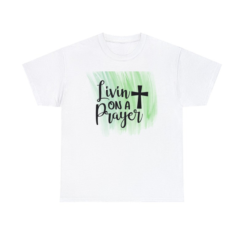 Living on a Prayer, Christian Shirt, Love hope and Peace, Unisex Heavy Cotton Tee image 2