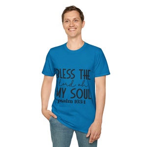 Bénis le Seigneur oh mon âme, Bible chrétienne T-shirt souple unisexe image 8