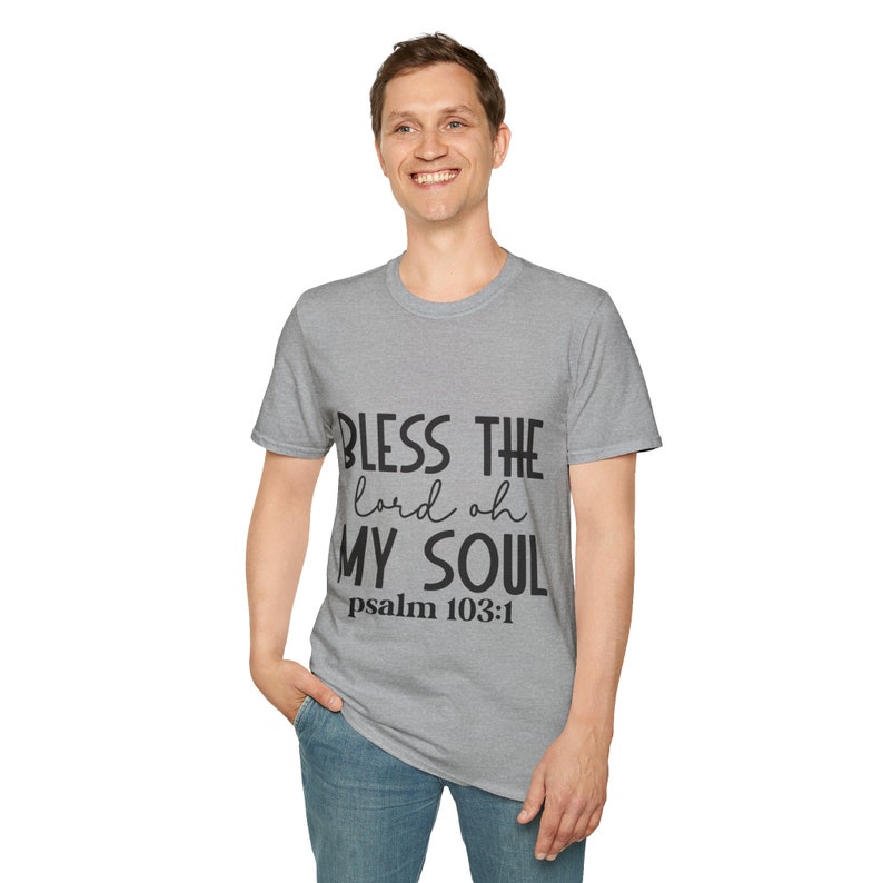 Bénis le Seigneur oh mon âme, Bible chrétienne T-shirt souple unisexe image 4
