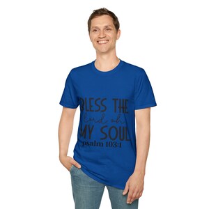 Bénis le Seigneur oh mon âme, Bible chrétienne T-shirt souple unisexe image 3