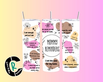 Affirmation Mom Tumbler, Self Love Reminder - 20 oz Skinny Cup